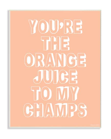 Stupell Industries You're The OJ To My Champs Wood Wall Plaque